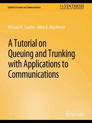 cover image of A Tutorial on Queuing and Trunking with Applications to Communications